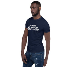 Funny Sorry No Hablo Fucktardo Sarcastic Novelty Gag Gift T-Shirt