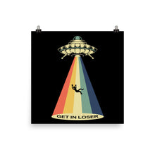 Get In Loser UFO Poster