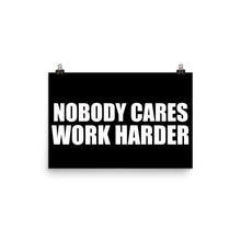 Nobody Cares Work Harder Motivational Gym Workout Gift Poster