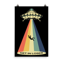 Get In Loser UFO Poster