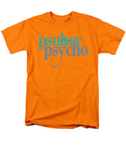 Sober Psycho One Day At A Time AA NA Tee Tees T-Shirt - Men's T-Shirt  (Regular Fit)