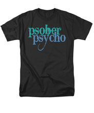 Sober Psycho One Day At A Time AA NA Tee Tees T-Shirt - Men's T-Shirt  (Regular Fit)