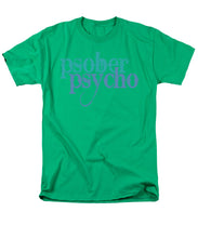 Sober Psycho One Day At A Time AA NA Tee Tees T-Shirt - Men's T-Shirt  (Regular Fit)