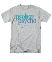 Sober Psycho One Day At A Time AA NA Tee Tees T-Shirt - Men's T-Shirt  (Regular Fit)