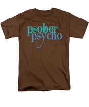 Sober Psycho One Day At A Time AA NA Tee Tees T-Shirt - Men's T-Shirt  (Regular Fit)