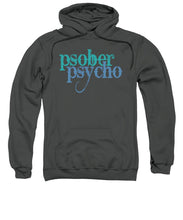 Sober Psycho One Day At A Time AA NA Tee Tees T-Shirt - Sweatshirt