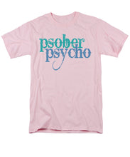 Sober Psycho One Day At A Time AA NA Tee Tees T-Shirt - Men's T-Shirt  (Regular Fit)