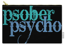 Sober Psycho One Day At A Time AA NA Tee Tees T-Shirt - Carry-All Pouch