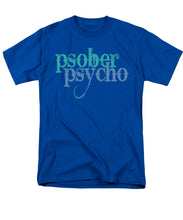 Sober Psycho One Day At A Time AA NA Tee Tees T-Shirt - Men's T-Shirt  (Regular Fit)