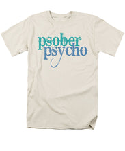 Sober Psycho One Day At A Time AA NA Tee Tees T-Shirt - Men's T-Shirt  (Regular Fit)