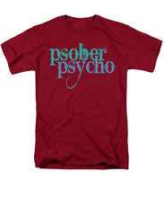 Sober Psycho One Day At A Time AA NA Tee Tees T-Shirt - Men's T-Shirt  (Regular Fit)