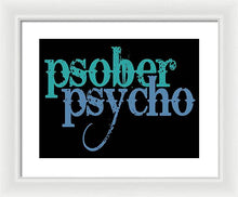 Sober Psycho One Day At A Time AA NA Tee Tees T-Shirt - Framed Print