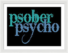 Sober Psycho One Day At A Time AA NA Tee Tees T-Shirt - Framed Print