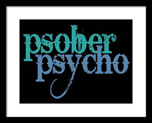 Sober Psycho One Day At A Time AA NA Tee Tees T-Shirt - Framed Print