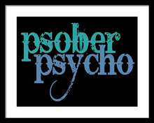 Sober Psycho One Day At A Time AA NA Tee Tees T-Shirt - Framed Print