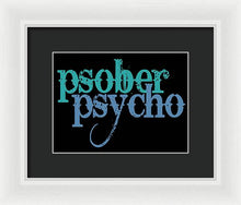 Sober Psycho One Day At A Time AA NA Tee Tees T-Shirt - Framed Print