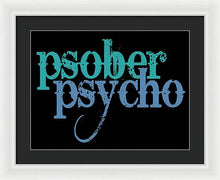 Sober Psycho One Day At A Time AA NA Tee Tees T-Shirt - Framed Print