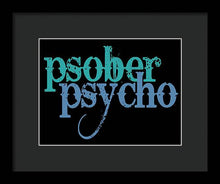 Sober Psycho One Day At A Time AA NA Tee Tees T-Shirt - Framed Print