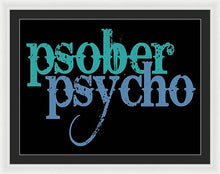 Sober Psycho One Day At A Time AA NA Tee Tees T-Shirt - Framed Print