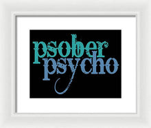 Sober Psycho One Day At A Time AA NA Tee Tees T-Shirt - Framed Print