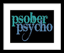 Sober Psycho One Day At A Time AA NA Tee Tees T-Shirt - Framed Print