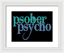 Sober Psycho One Day At A Time AA NA Tee Tees T-Shirt - Framed Print