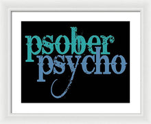 Sober Psycho One Day At A Time AA NA Tee Tees T-Shirt - Framed Print