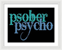 Sober Psycho One Day At A Time AA NA Tee Tees T-Shirt - Framed Print