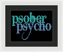 Sober Psycho One Day At A Time AA NA Tee Tees T-Shirt - Framed Print